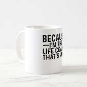 Omdat ik de Life Coach ben, daarom Koffiemok (Voorkant links)