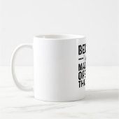 Omdat ik de machinebediener ben, daarom koffiemok (Links)