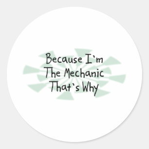 Omdat ik de Mechanic ben Ronde Sticker