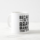 Omdat ik de merkmanager ben, daarom koffiemok (Voorkant links)