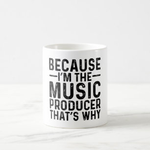 Omdat ik de muziekproducent ben, daarom koffiemok