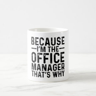 Omdat IK de niche office manager ben Waarom  Koffiemok