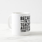 Omdat ik de onderwijsassistent ben, daarom koffiemok (Voorkant links)