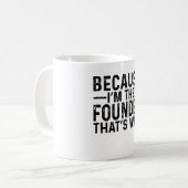 Omdat ik de oprichter ben, daarom koffiemok (Voorkant links)