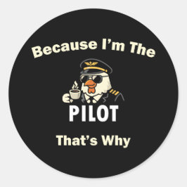  Omdat ik de piloot ben, daarom  Aangepaste Aviati Ronde Sticker