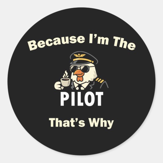 Omdat ik de piloot ben, daarom Aangepaste Aviati Ronde Sticker (Voorkant)
