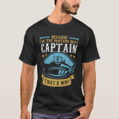 Omdat ik de pontonboot kapitein varen Ponto ben T-shirt (Voorkant)
