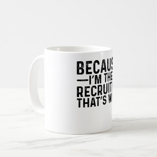 Omdat ik de recruiter ben koffiemok (Voorkant links)