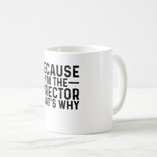Omdat ik de regisseur ben, daarom koffiemok (Voorkant rechts)