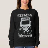 Omdat ik de regisseur ben, is dat waarom filmmaker trui (Voorkant)