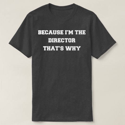 OMDAT IK DE REGISSEUR BEN T-SHIRT (Design voorkant)