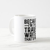 Omdat ik de reisschrijver ben, daarom koffiemok (Voorkant links)