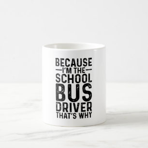 Omdat ik de schoolbuschauffeur ben, daarom koffiemok