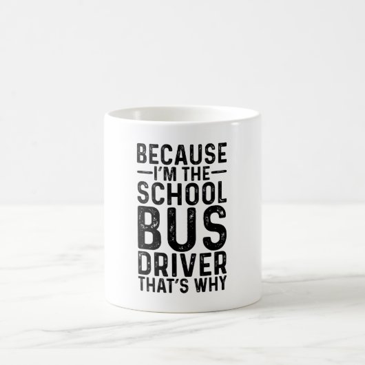 Omdat ik de schoolbuschauffeur ben, daarom koffiemok (Center)