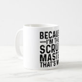 Omdat ik de Scrum Master ben, daarom Koffiemok (Voorkant links)