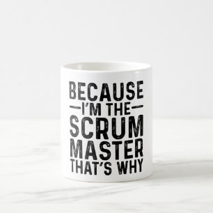 Omdat ik de Scrum Master ben, daarom Koffiemok