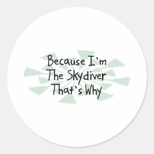 Omdat ik de Skydiver ben Ronde Sticker (Voorkant)