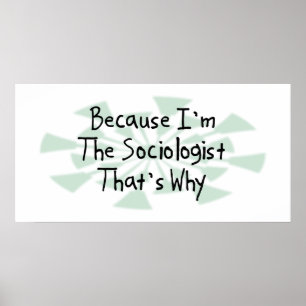 Omdat ik de socioloog ben poster