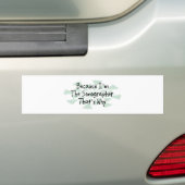 Omdat ik de Sonographer ben Bumpersticker (Op auto)
