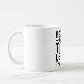 Omdat ik de teamleider ben, daarom koffiemok (Links)
