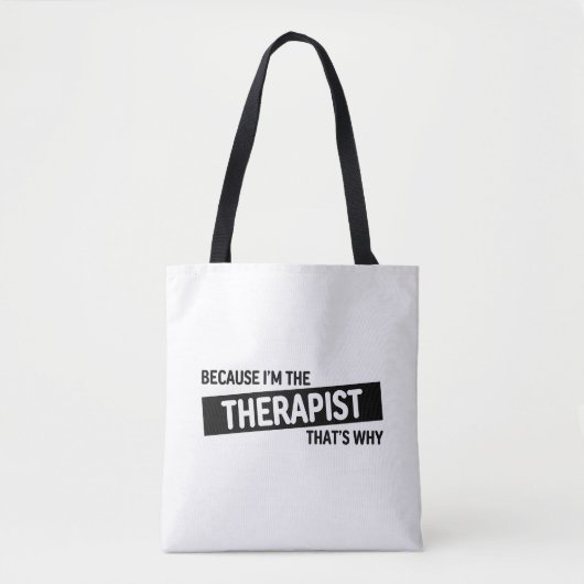 Omdat ik de therapeut ben, daarom tote bag (Voorkant)