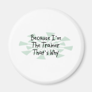 Omdat ik de trainer ben magneet