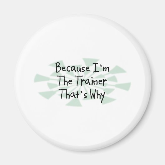 Omdat ik de trainer ben magneet (Voorkant)