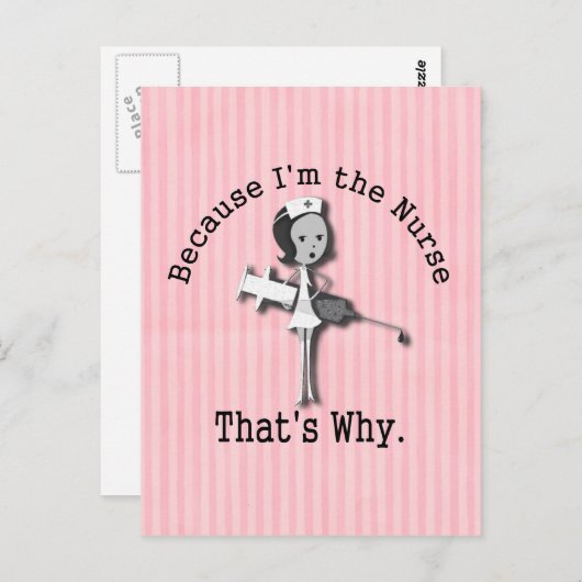 Omdat ik de verpleegster ben... daarom grappig. briefkaart (Voorkant / Achterkant)