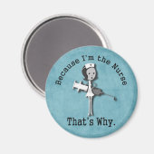 Omdat ik de verpleegster ben... daarom grappig. magneet (Voorkant / Achterkant)