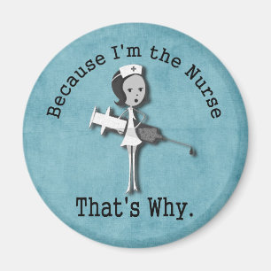 Omdat ik de verpleegster ben... daarom grappig. magneet