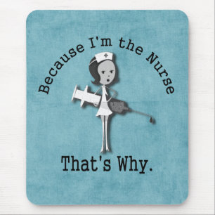 Omdat ik de verpleegster ben... muismat
