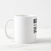 Omdat ik de vertaler ben daarom koffiemok (Links)