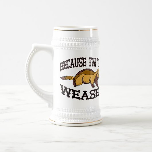 Omdat ik de Weasel ben Bierpul (Links)