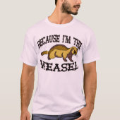 Omdat ik de Weasel ben T-shirt (Voorkant)