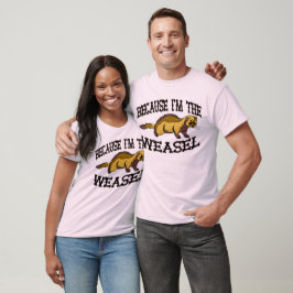 Omdat ik de Weasel ben T-shirt