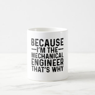 Omdat ik de werktuigbouwkundige ben, daarom koffiemok