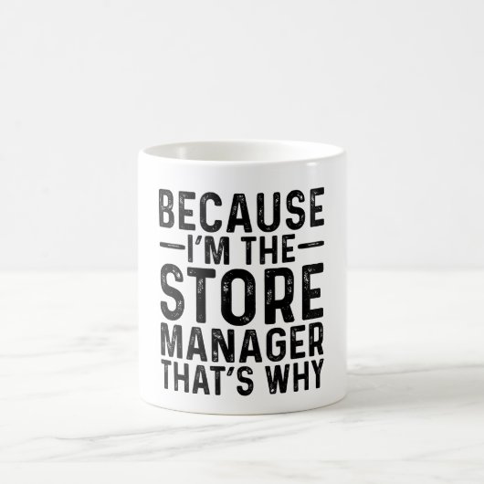 Omdat ik de winkelmanager ben, daarom koffiemok (Center)