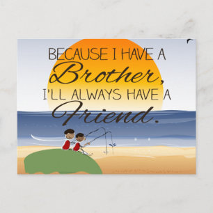 Omdat ik een broer heb, heb ik altijd een vriend. briefkaart