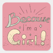 Omdat ik een feministisch meisje ben vierkante sticker (Voorkant)