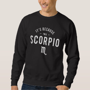 Omdat ik een Scorpio Astrology Zodiac Sign ben Trui