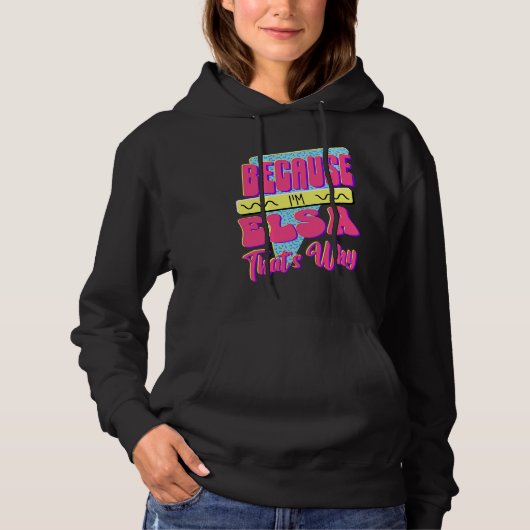 Omdat ik Elsa ben Daarom Hoodie (Voorkant)