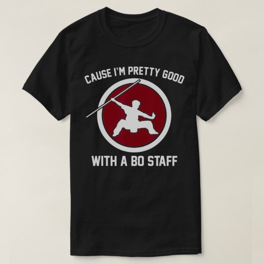 Omdat ik  goed ben met een Bo-staf T-shirt (Design voorkant)