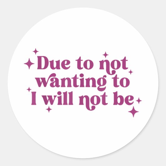 Omdat ik het niet wil, zal ik geen grappige grap z ronde sticker (Voorkant)