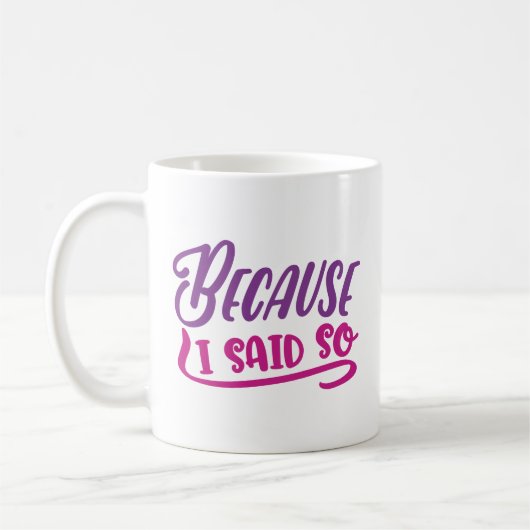 Omdat ik het zei koffiemok (Links)