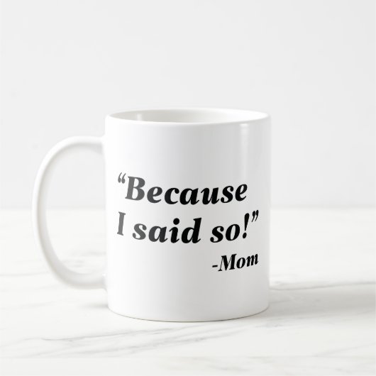 Omdat ik het zei koffiemok (Links)