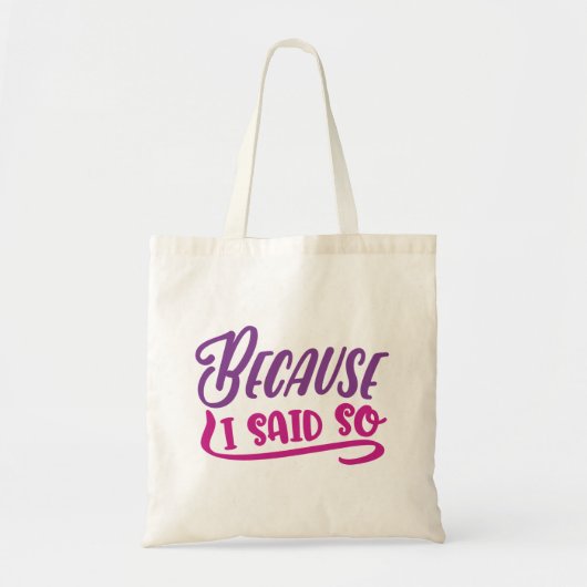 Omdat ik het zei tote bag (Voorkant)