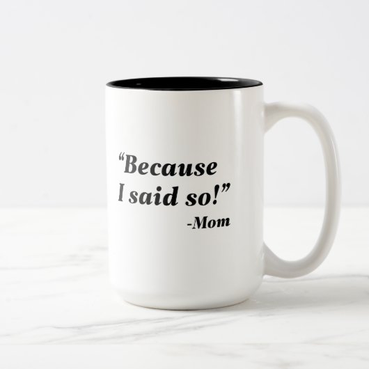 Omdat ik het zei tweekleurige koffiemok (Rechts)