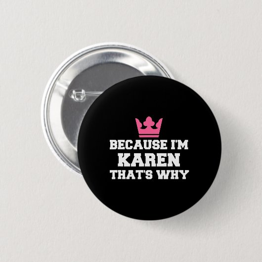 Omdat ik Karen ben, daarom kostuum Halloween Ronde Button 5,7 Cm (Voorkant /achterkant)