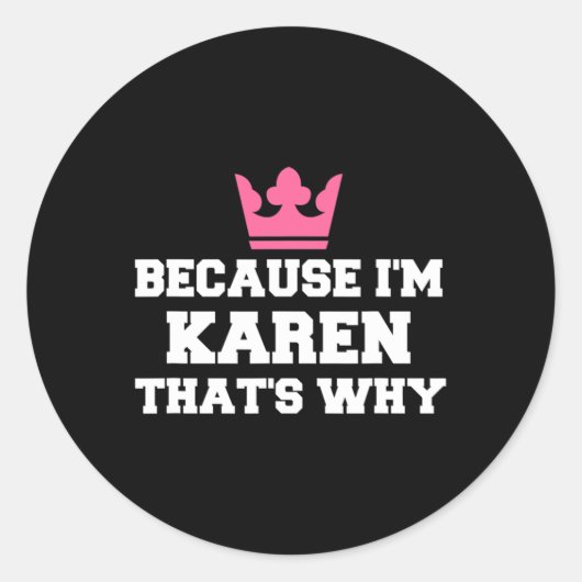 Omdat ik Karen ben, daarom kostuum Halloween Ronde Sticker (Voorkant)