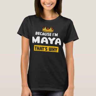 Omdat ik Maya ben, vandaar de grappige naam Humor T-shirt